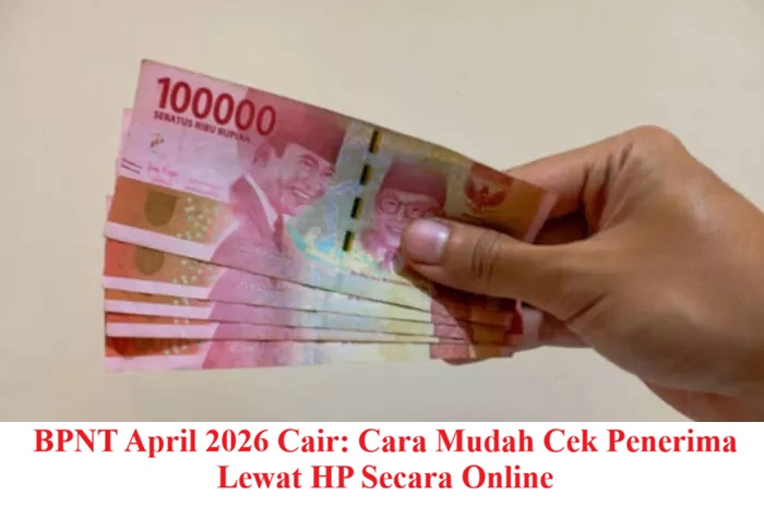 BPNT April 2026 Cair: Cara Mudah Cek Penerima Lewat HP Secara Online