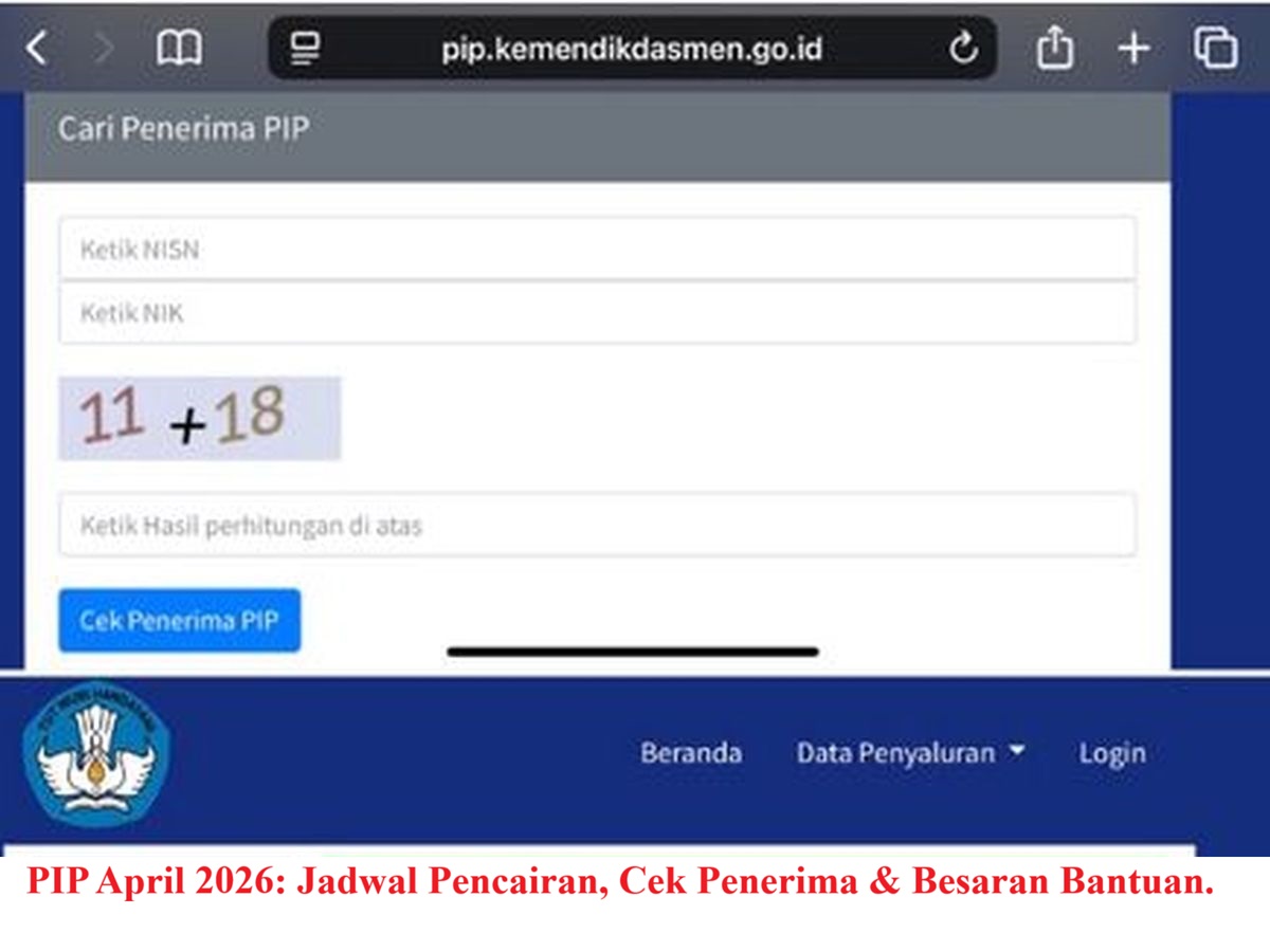 PIP April 2026: Jadwal Pencairan, Cek Penerima & Besaran Bantuan.