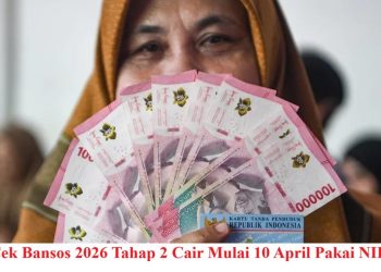 Cara Cek Bansos 2026 Tahap 2 Cair Mulai 10 April Pakai NIK KTP