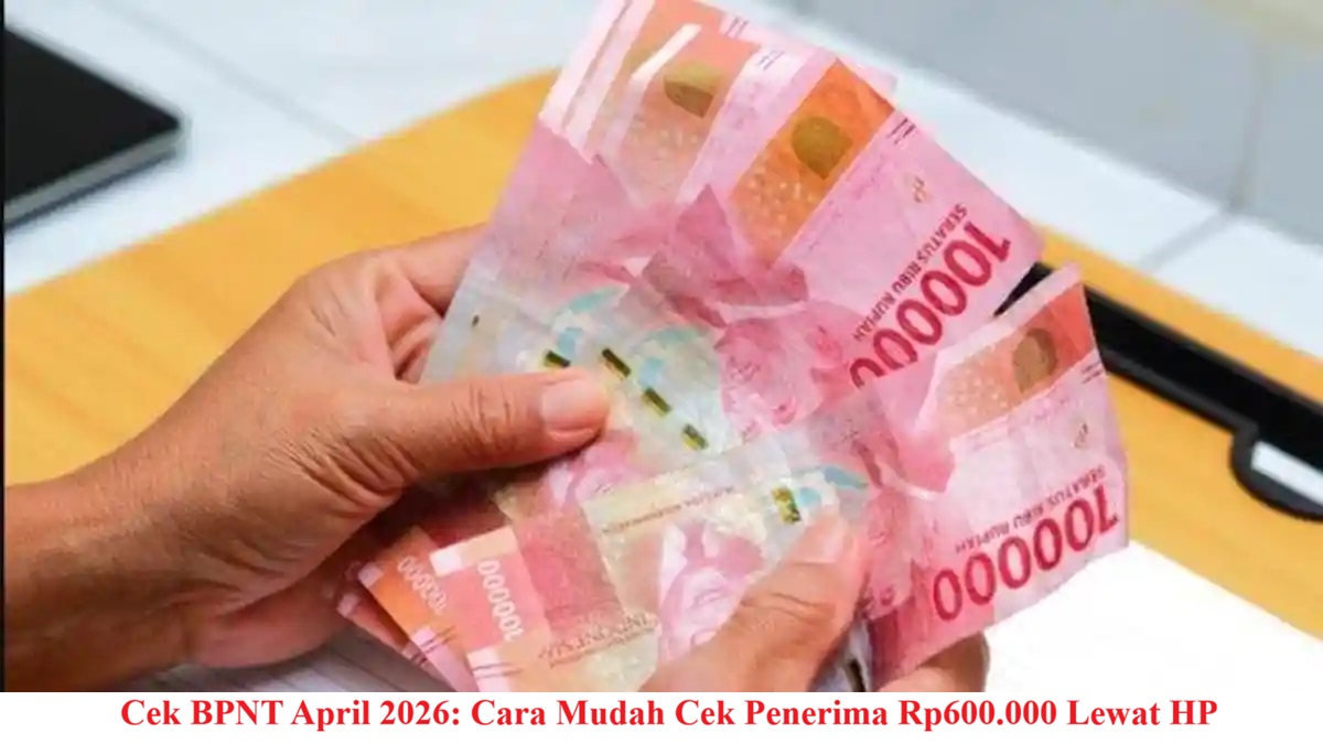 Cek BPNT April 2026: Cara Mudah Cek Penerima Rp600.000 Lewat HP