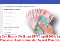 Cara Cek Bansos PKH dan BPNT April 2026: Jadwal Pencairan, Link Resmi, dan Syarat Penerima