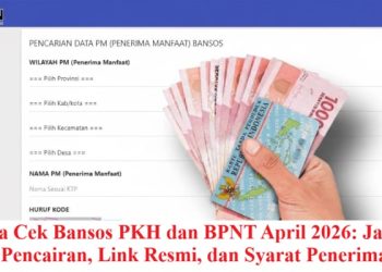 Cara Cek Bansos PKH dan BPNT April 2026: Jadwal Pencairan, Link Resmi, dan Syarat Penerima