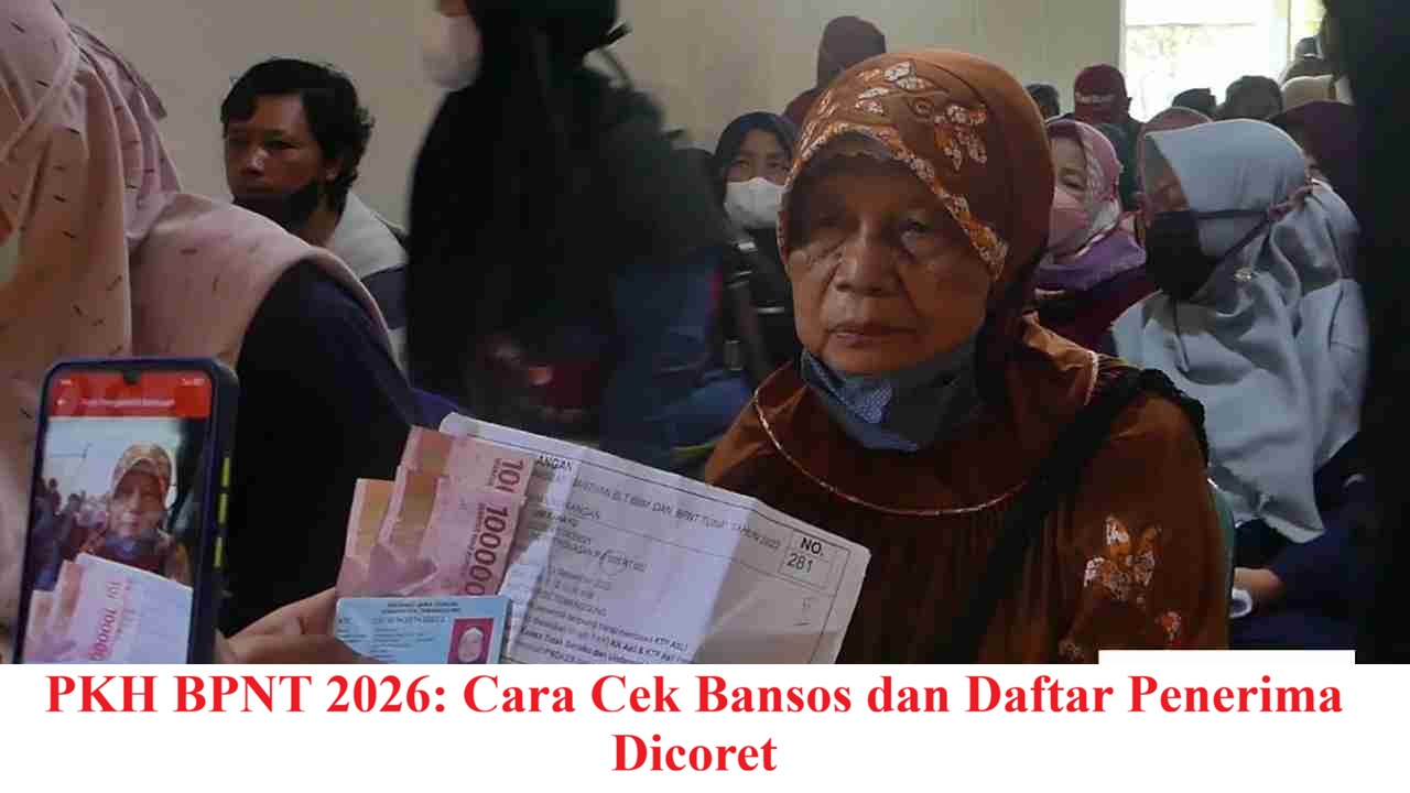 PKH BPNT 2026: Cara Cek Bansos dan Daftar Penerima Dicoret