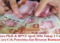 Bansos PKH & BPNT April 2026 Tahap 2 Cair! Cara Cek Penerima dan Besaran Bantuan