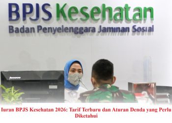 Iuran BPJS Kesehatan 2026: Tarif Terbaru dan Aturan Denda yang Perlu Diketahui