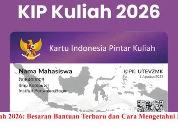 KIP Kuliah 2026: Besaran Bantuan Terbaru dan Cara Mengetahui Penerima