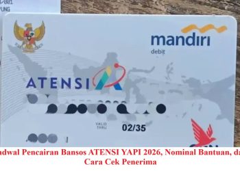 Jadwal Pencairan Bansos ATENSI YAPI 2026, Nominal Bantuan, dan Cara Cek Penerima