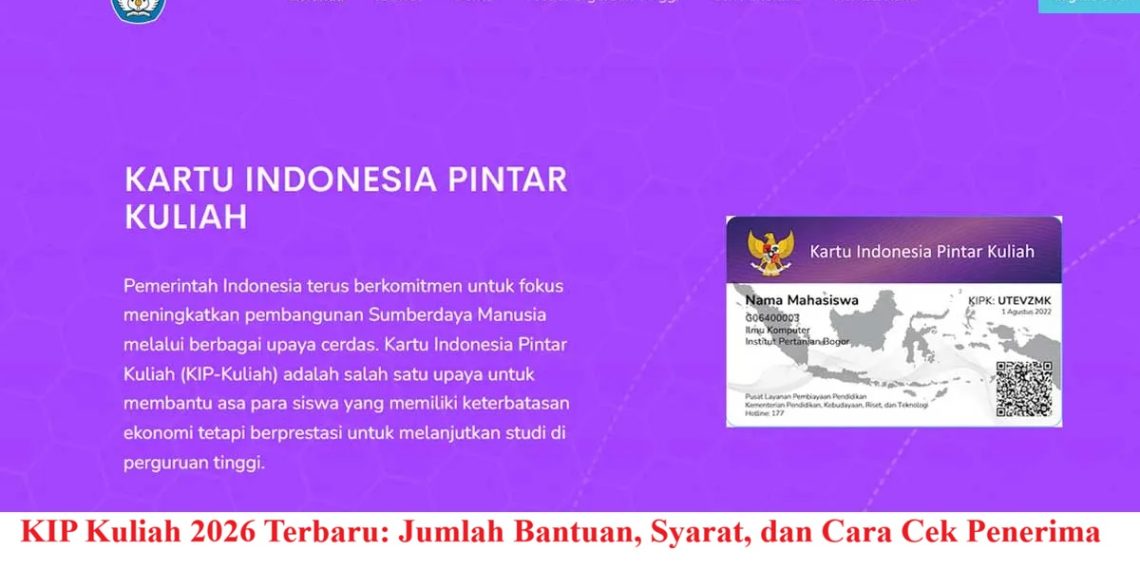 KIP Kuliah 2026 Terbaru: Jumlah Bantuan, Syarat, dan Cara Cek Penerima