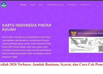 KIP Kuliah 2026 Terbaru: Jumlah Bantuan, Syarat, dan Cara Cek Penerima