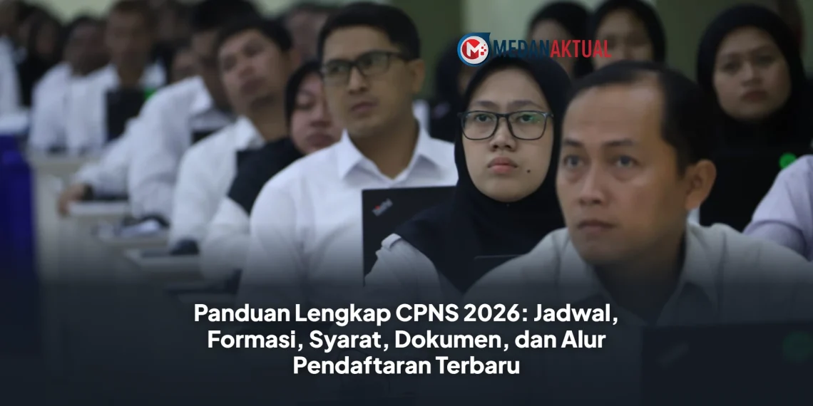 Panduan Lengkap CPNS 2026: Jadwal, Formasi, Syarat, Dokumen, dan Alur Pendaftaran Terbaru