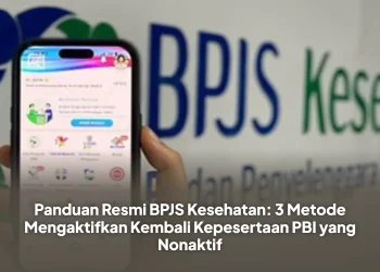 Panduan Resmi BPJS Kesehatan: 3 Metode Mengaktifkan Kembali Kepesertaan PBI yang Nonaktif