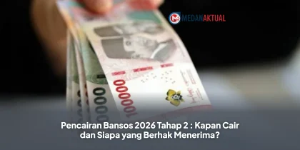 Pencairan Bansos 2026 Tahap 2 : Kapan Cair dan Siapa yang Berhak Menerima?