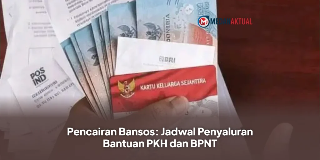 Pencairan Bansos: Jadwal Penyaluran Bantuan PKH dan BPNT
