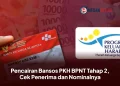 Pencairan Bansos PKH BPNT Tahap 2, Cek Penerima dan Nominalnya