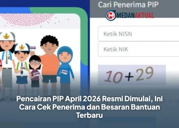 Pencairan PIP April 2026 Resmi Dimulai, Ini Cara Cek Penerima dan Besaran Bantuan Terbaru