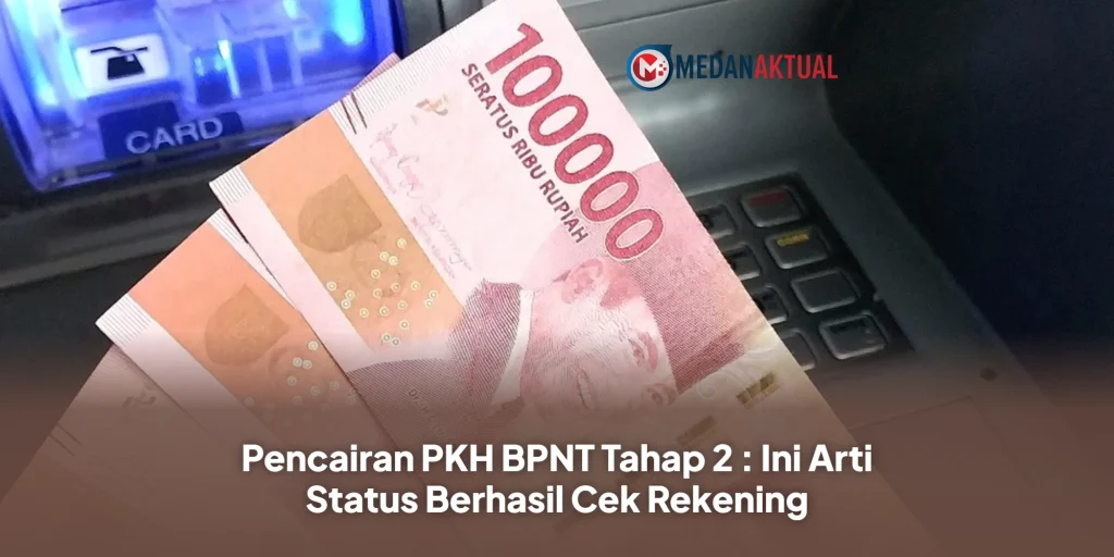 Pencairan PKH BPNT Tahap 2 : Ini Arti Status Berhasil Cek Rekening
