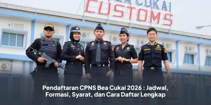 Pendaftaran CPNS Bea Cukai 2026 : Jadwal, Formasi, Syarat, dan Cara Daftar Lengkap