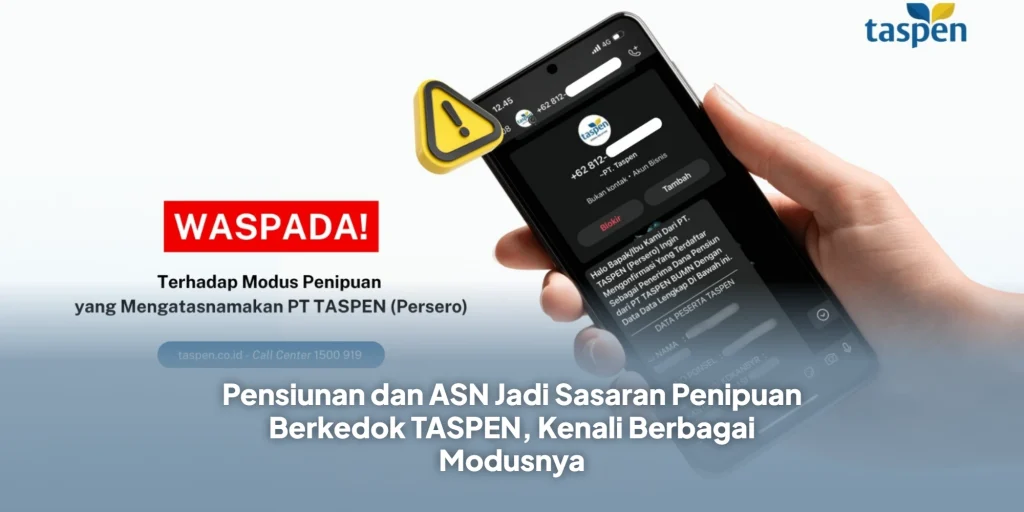 Pensiunan dan ASN Jadi Sasaran Penipuan Berkedok TASPEN, Kenali Berbagai Modusnya