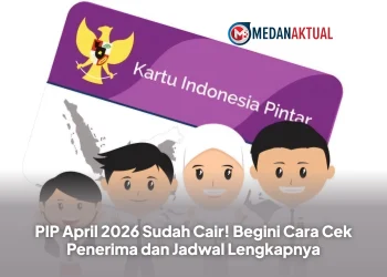 PIP April 2026 Sudah Cair! Begini Cara Cek Penerima dan Jadwal Lengkapnya