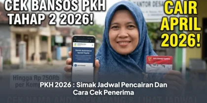 PKH 2026 : Simak Jadwal Pencairan Dan Cara Cek Penerima
