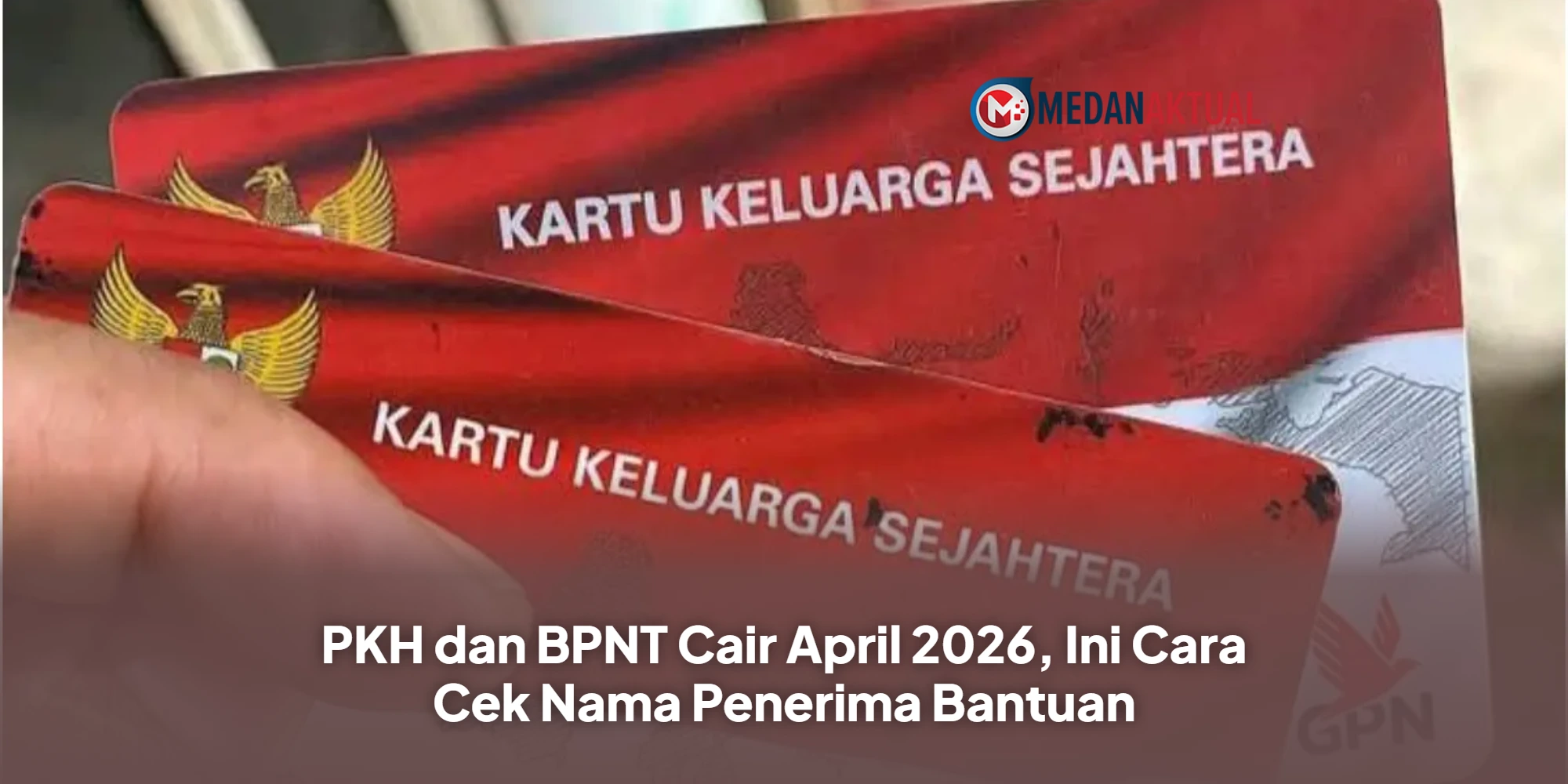 PKH dan BPNT Cair April 2026, Ini Cara Cek Nama Penerima Bantuan
