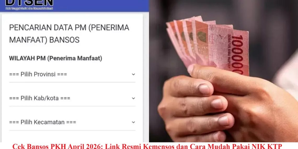 Cek Bansos PKH April 2026: Link Resmi Kemensos dan Cara Mudah Pakai NIK KTP