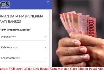 Cek Bansos PKH April 2026: Link Resmi Kemensos dan Cara Mudah Pakai NIK KTP