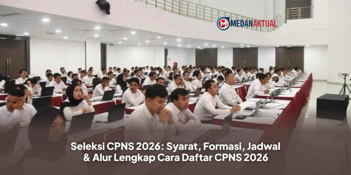 Seleksi CPNS 2026: Syarat, Formasi, Jadwal & Alur Lengkap Cara Daftar CPNS 2026
