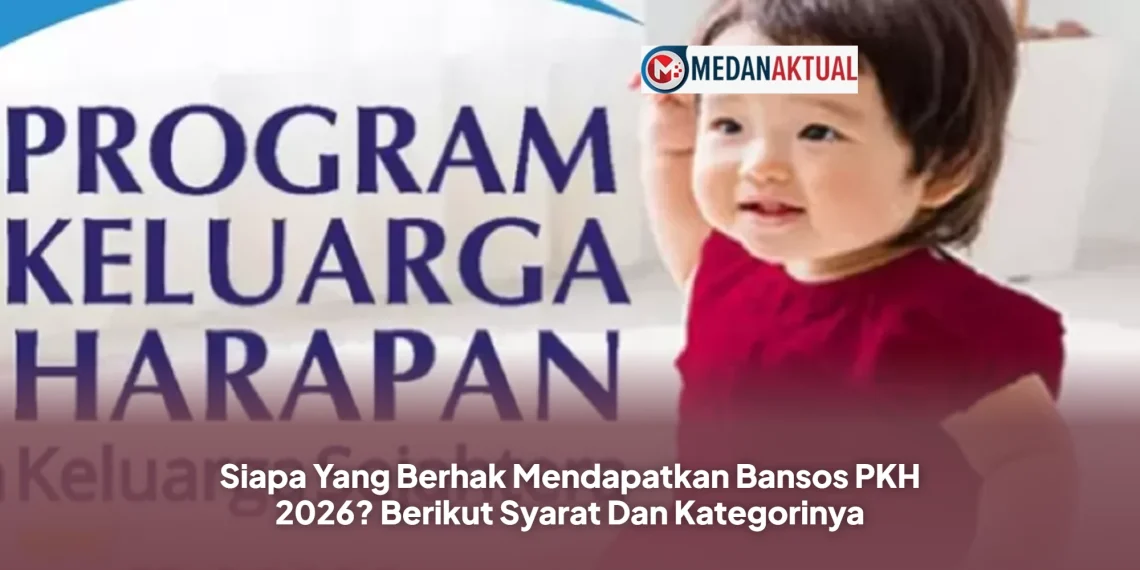 Siapa Yang Berhak Mendapatkan Bansos PKH 2026? Berikut Syarat Dan Kategorinya