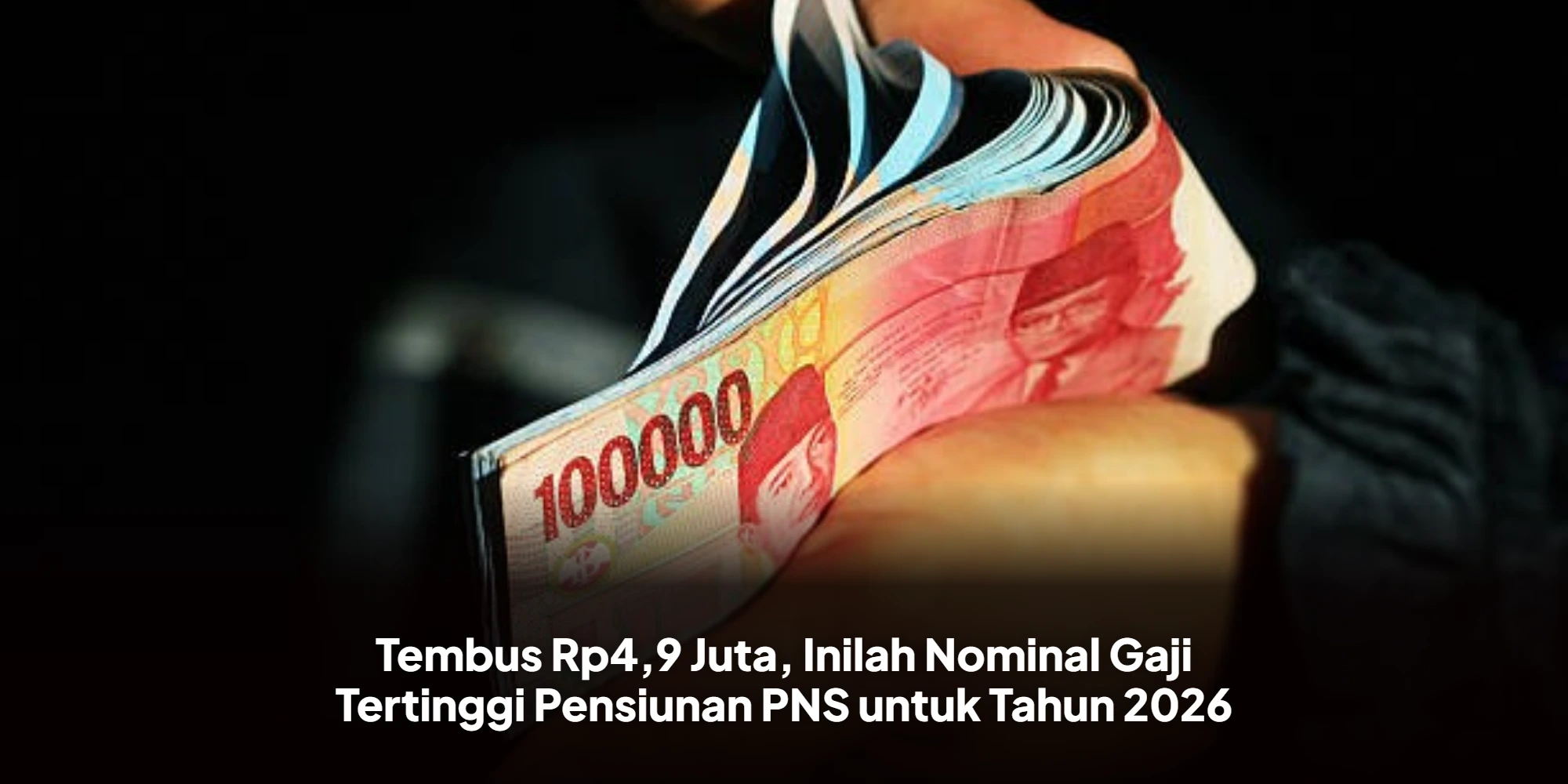 Tembus Rp4,9 Juta, Inilah Nominal Gaji Tertinggi Pensiunan PNS untuk Tahun 2026