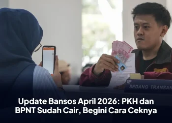 Update Bansos April 2026: PKH dan BPNT Sudah Cair, Begini Cara Ceknya