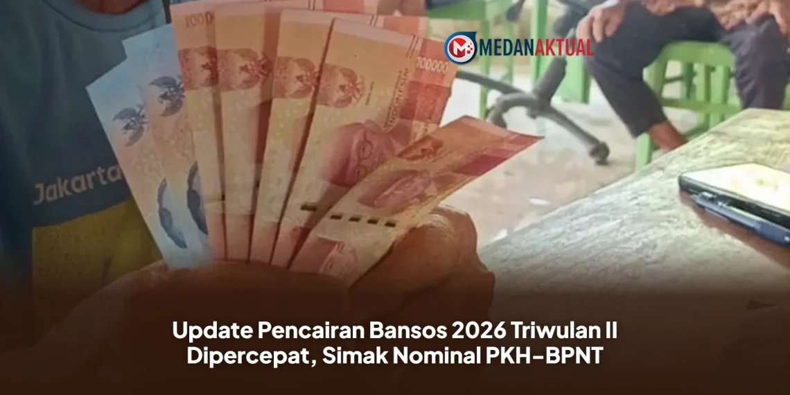 Update Pencairan Bansos 2026 Triwulan II Dipercepat, Simak Nominal PKH-BPNT