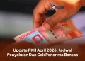 Update PKH April 2026: Jadwal Penyaluran Dan Cek Penerima Bansos