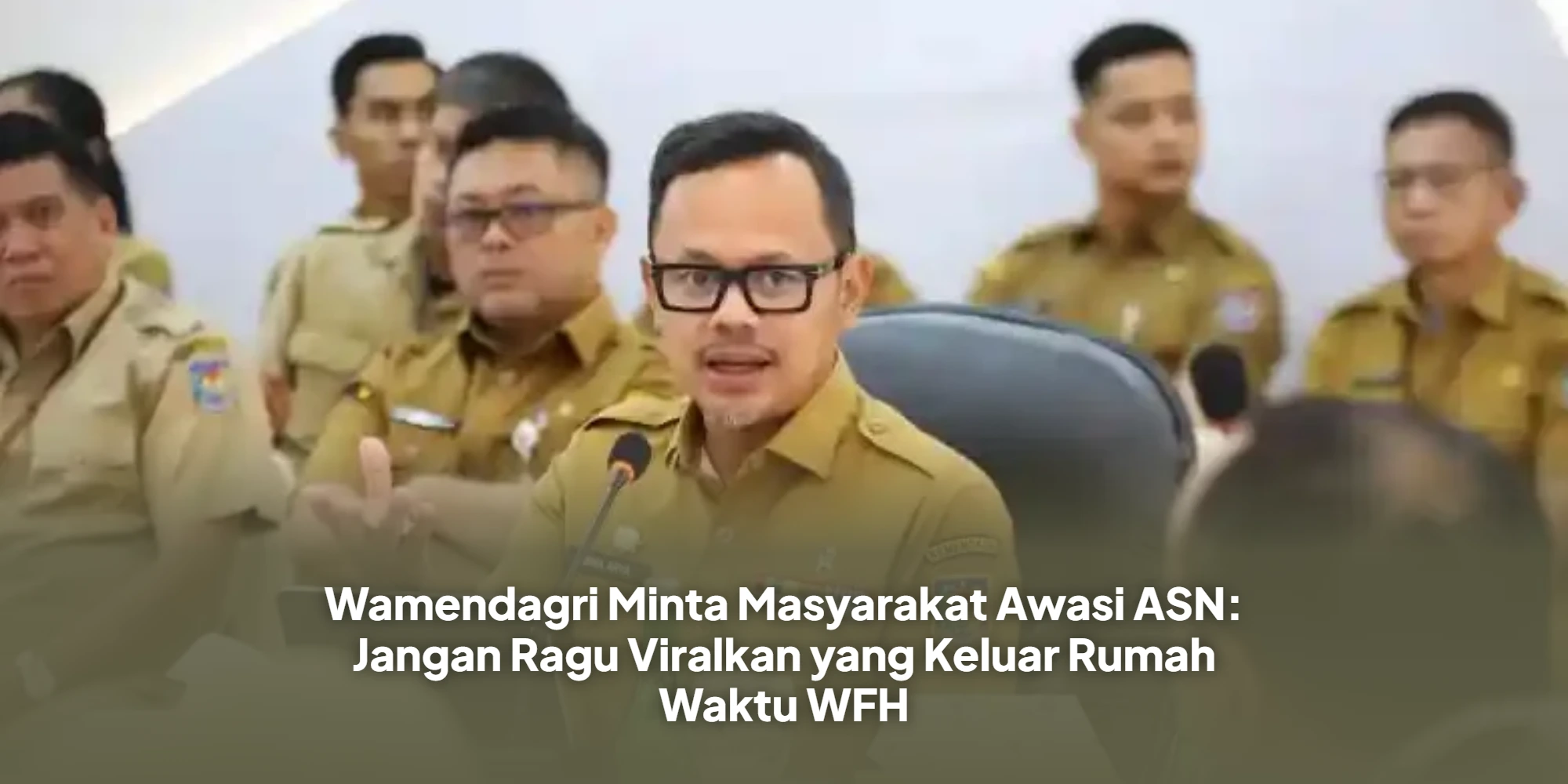 Wamendagri Minta Masyarakat Awasi ASN: Jangan Ragu Viralkan yang Keluar Rumah Waktu WFH