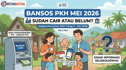 Bansos PKH Mei 2026 Sudah Cair atau Belum? Simak Informasi Selengkapnya