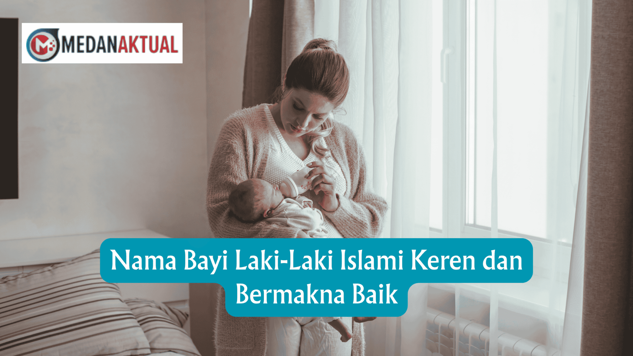 Rekomendasi Nama Bayi Laki-laki Islami