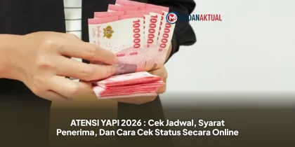ATENSI YAPI 2026 : Cek Jadwal, Syarat Penerima, Dan Cara Cek Status Secara Online