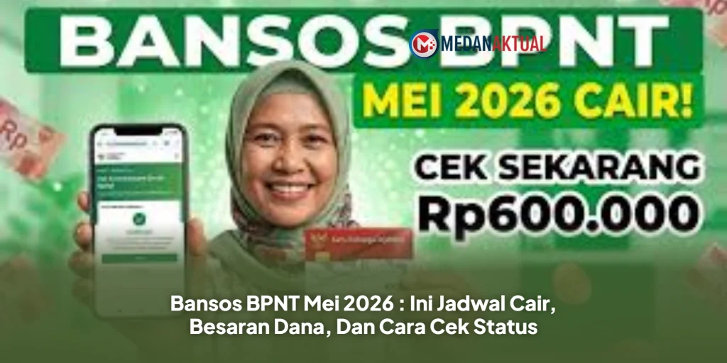 Bansos BPNT Mei 2026 : Ini Jadwal Cair, Besaran Dana, Dan Cara Cek Status