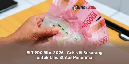 BLT 900 Ribu 2026 : Cek NIK Sekarang untuk Tahu Status Penerima