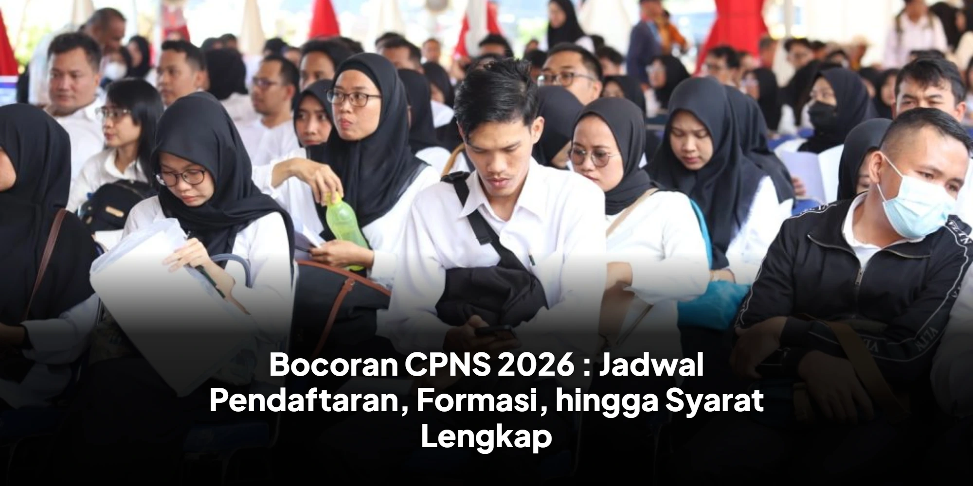 Bocoran CPNS 2026 : Jadwal Pendaftaran, Formasi, hingga Syarat Lengkap