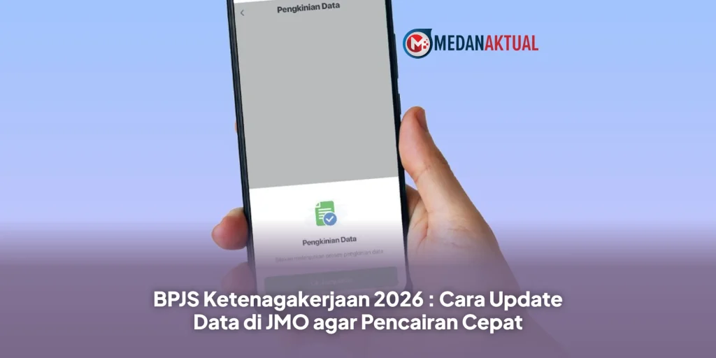 BPJS Ketenagakerjaan 2026 : Cara Update Data di JMO agar Pencairan Cepat