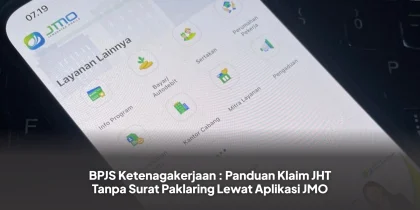 BPJS Ketenagakerjaan : Panduan Klaim JHT Tanpa Surat Paklaring Lewat Aplikasi JMO