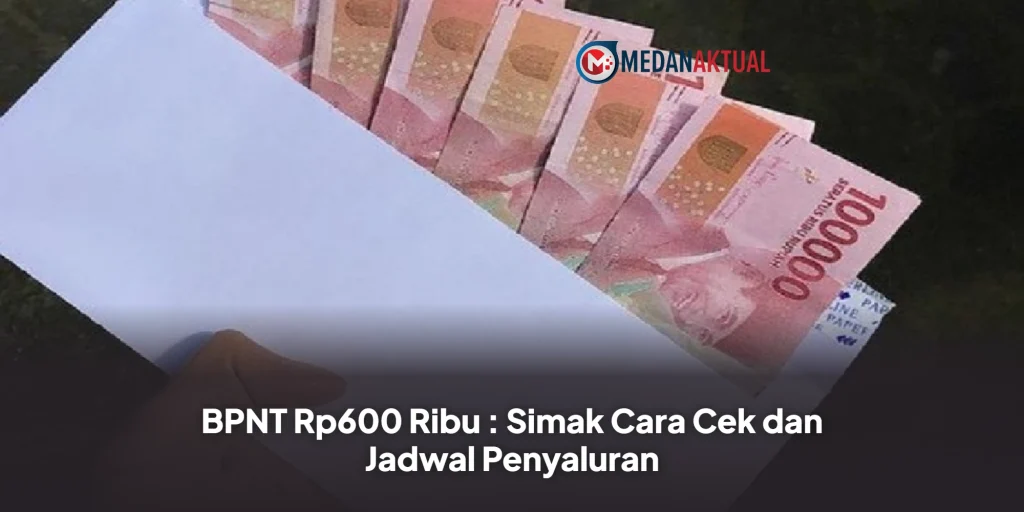 BPNT Rp600 Ribu : Simak Cara Cek dan Jadwal Penyaluran