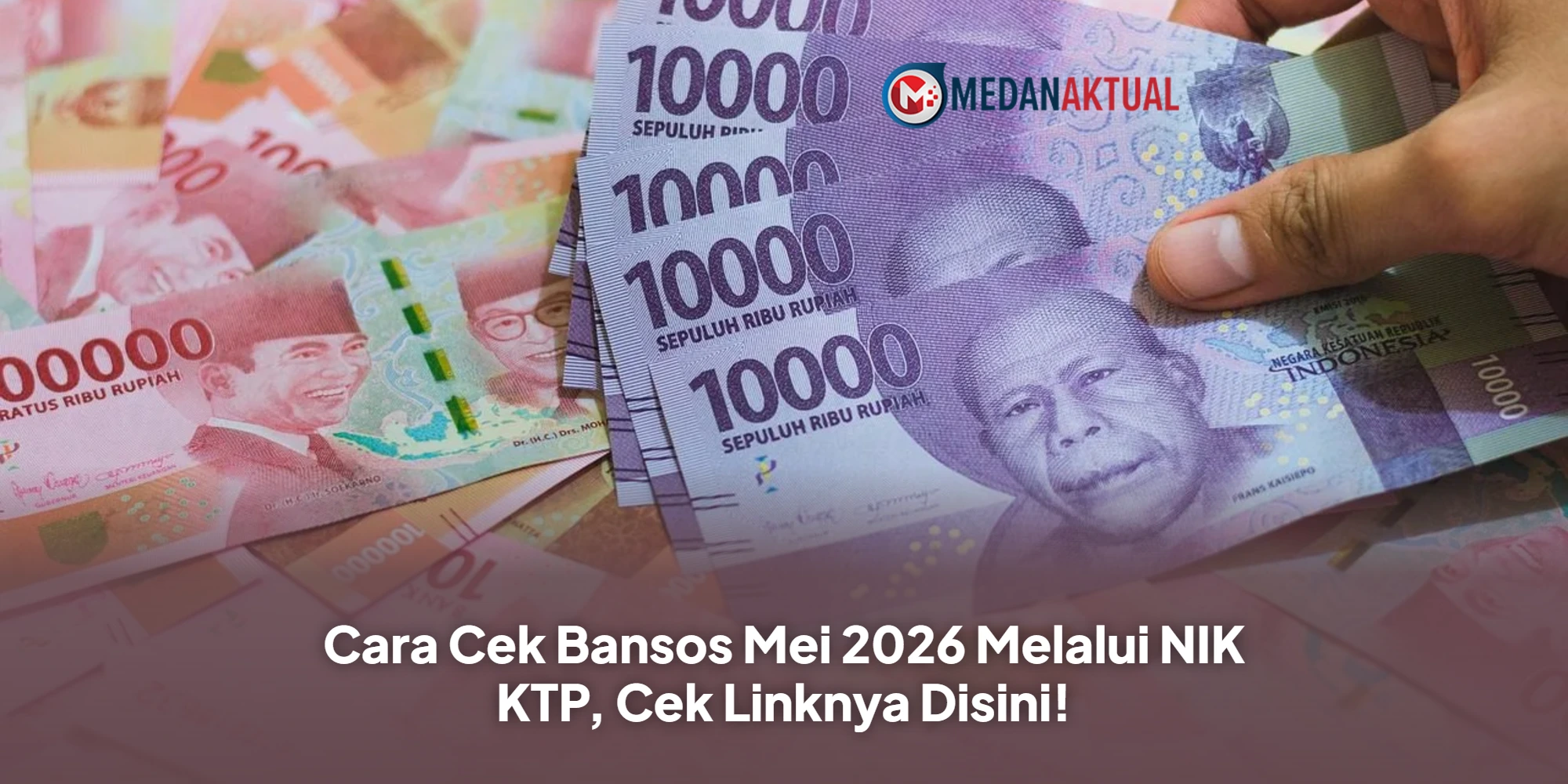 Cara Cek Bansos Mei 2026 Melalui NIK KTP, Cek Linknya Disini!
