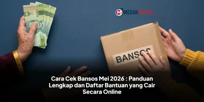 Cara Cek Bansos Mei 2026 : Panduan Lengkap dan Daftar Bantuan yang Cair Secara Online