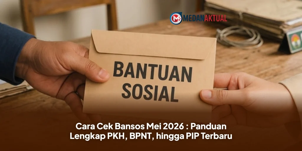 Cara Cek Bansos Mei 2026 : Panduan Lengkap PKH, BPNT, hingga PIP Terbaru