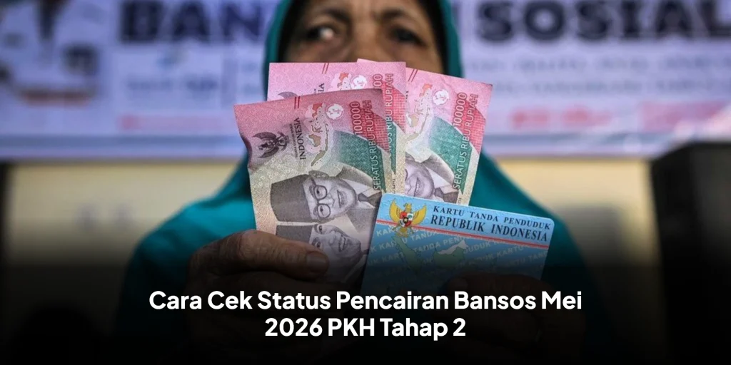Cara Cek Status Pencairan Bansos Mei 2026 PKH Tahap 2
