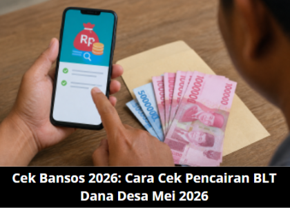 Cek Bansos 2026: Cara Cek Pencairan BLT Dana Desa Mei 2026