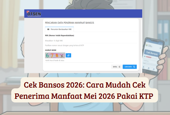 Cek Bansos 2026: Cara Mudah Cek Penerima Manfaat Mei 2026 Pakai KTP