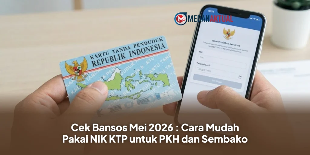 Cek Bansos Mei 2026 : Cara Mudah Pakai NIK KTP untuk PKH dan Sembako